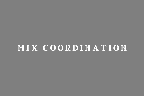 MIX COORDINATION