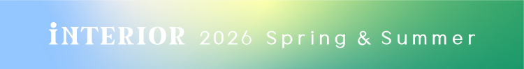INTERIOR 2026 Spring & Summer